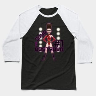 Zoya The Destroya Baseball T-Shirt